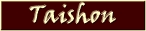 bt_Taishon.jpg (5692 Byte)